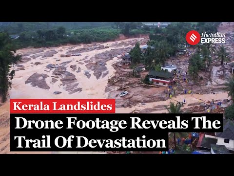 Kerala Landslide: Drone Footage Reveals The Trail Of Devastation In Wayanad