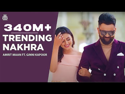 Trending Nakhra (Official Video) : Amrit Maan ft. Ginni Kapoor | Intense | Punjabi Song