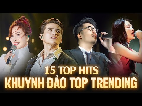 Top 15 Bản Hit Từng KHUYNH ĐẢO TOP TRENDING | Vũ., Quốc Thiên, Uyên Linh, Văn Mai Hương Live