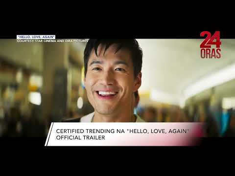 Certified trending ang “Hello, Love, Again” official trailer | 24 Oras